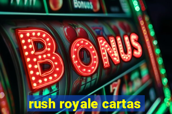 rush royale cartas